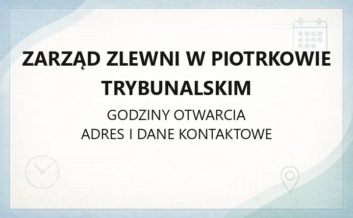 Zarząd Zlewni w Piotrkowie Trybunalskim - kontakt, adres, zasięg terytorialny