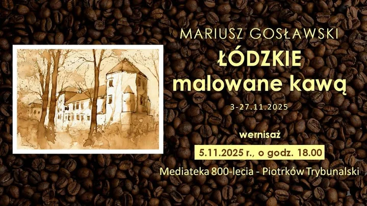 Grafika promocyjna wydarzenia ŁÓDZKIE malowane kawą — wystawa Mariusza Gosławskiego