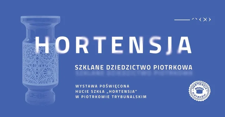 Grafika promocyjna wydarzenia HORTENSJA. Szklane dziedzictwo Piotrkowa — wystawa w Piotrkowie