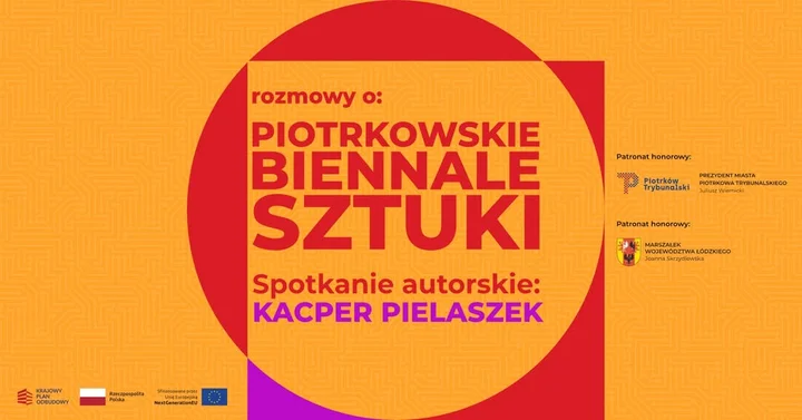 Grafika promocyjna wydarzenia Spotkanie autorskie: Kacper Pielaszek — 8. Piotrkowskie Biennale Sztuki