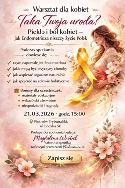 Grafika promocyjna wydarzenia Warsztat „Taka Twoja Uroda. Piekło i Ból Kobiet” — jak endometrioza niszczy życie Polek