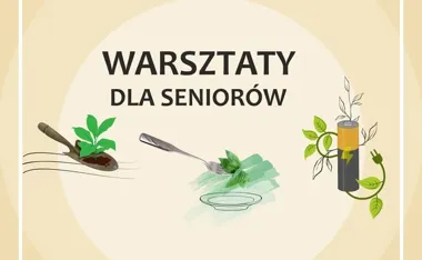 W Piotrkowie ruszają eko warsztaty dla seniorów - trzy piątki z praktyką