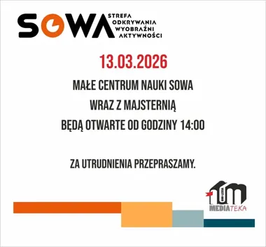 Małe Centrum Nauki SOWA skraca dzień pracy - zaplanuj popołudniowy wypad