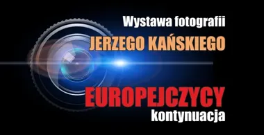 Fotografie Jerzego Kańskiego - Europejczycy w podróży, twarze i historie