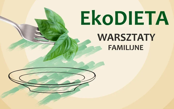EkoDIETA w Piotrkowie - rodzinne warsztaty o diecie ekologicznej z nutą eksperymentu